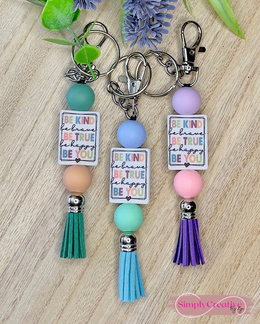 Be Kind Be Brave Be True Be Happy Be You keychain