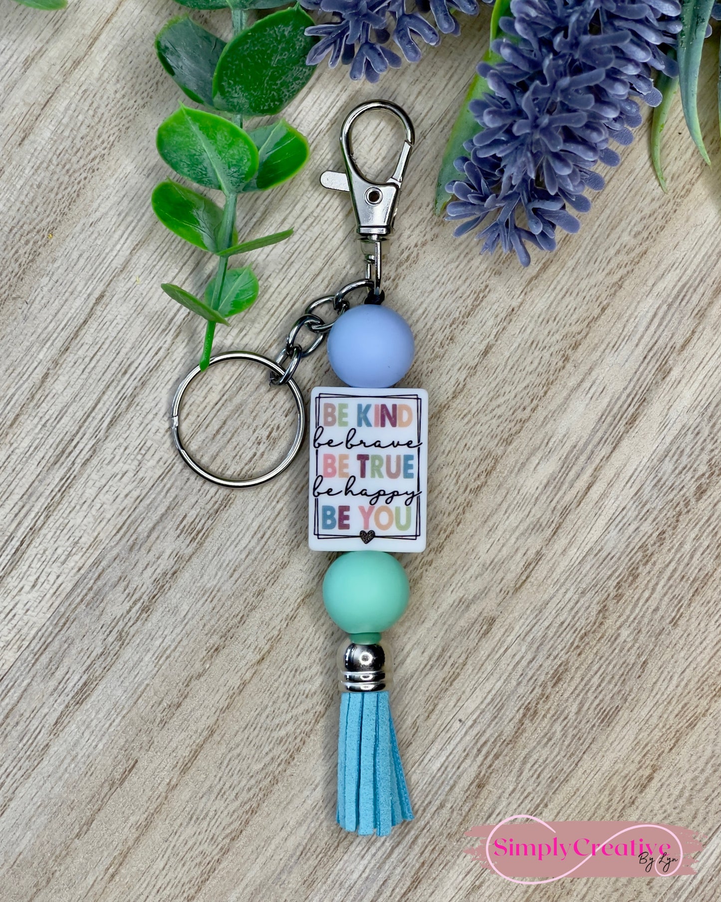 Be Kind Be Brave Be True Be Happy Be You keychain